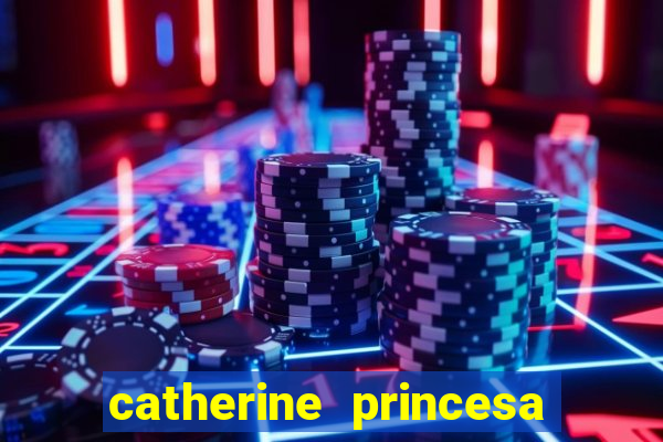 catherine princesa de gales